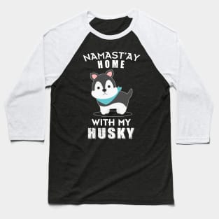 Namast'ay Home With My Husky Chibi Baseball T-Shirt